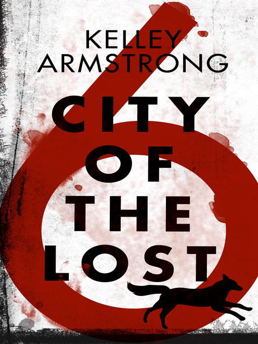 Title details for City of the Lost: Part 6 by Kelley Armstrong - Available